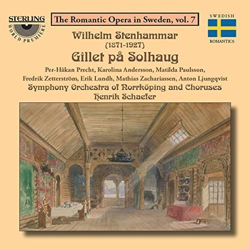 Stenhammar / Precht / Schaefer: The Romantic Opera in Sweden Vol 7