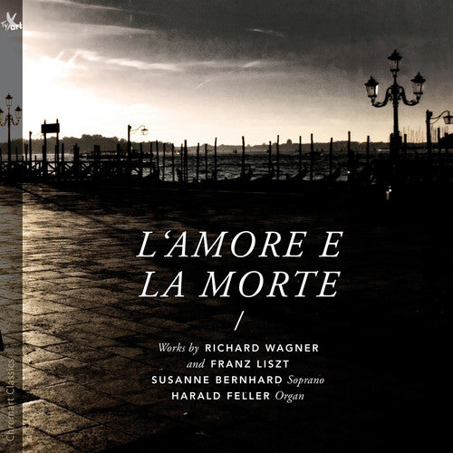 Liszt / Wagner / Bernhard / Feller: L'Amore e la morte