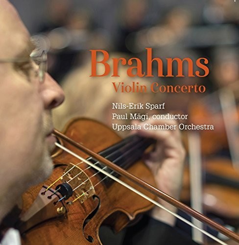 Brahms / Sparf / Uppsala Chamber: Johannes Brahms: Violin Concerto