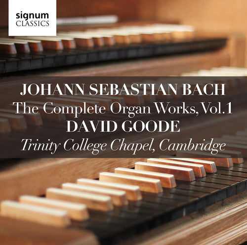 Bach, J.S. / Goode: Johann Sebastian Bach: The Complete Organ Works Vol 1 / Trinity