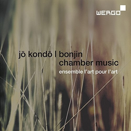 Kondo / Ensemble L'Art Pour L'Art: Jo Kondo & Bonjin: Chamber Music