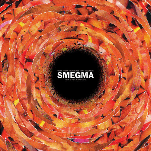Smegma: Live At The X-ray Cafi