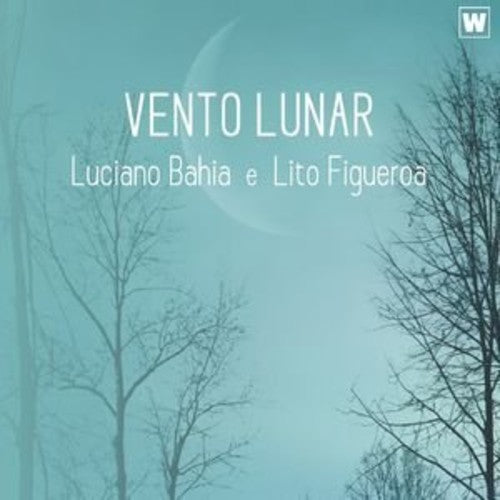 Bahia, Luciano / Figueroa, Lito: Vento Lunar