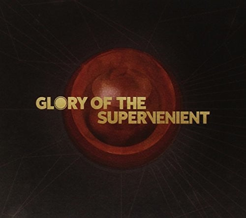 Glory of the Supervenient: Glory Of The Supervenient