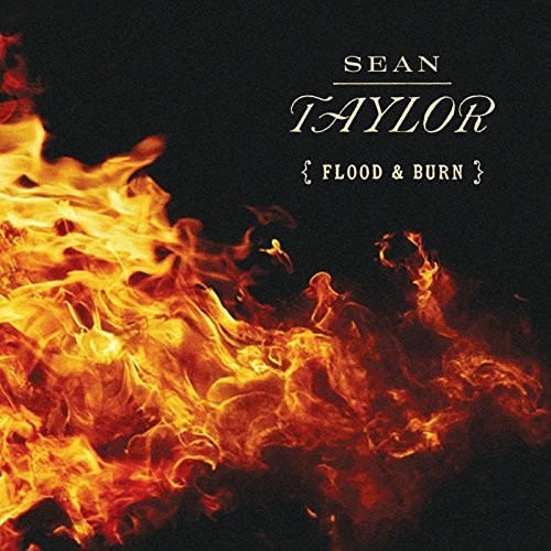 Taylor, Sean: Flood & Burn