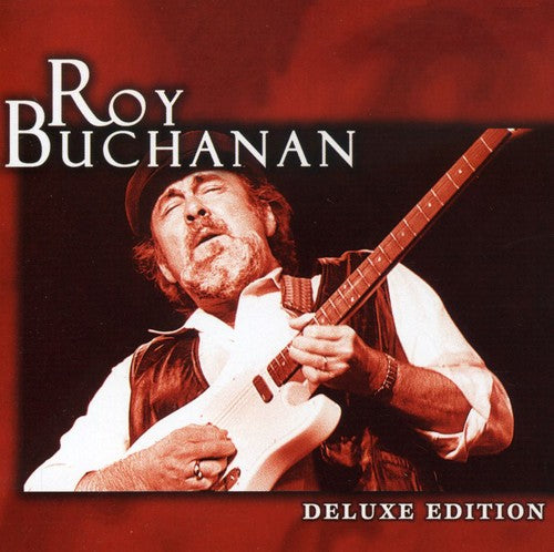 Buchanan, Roy: Deluxe Edition