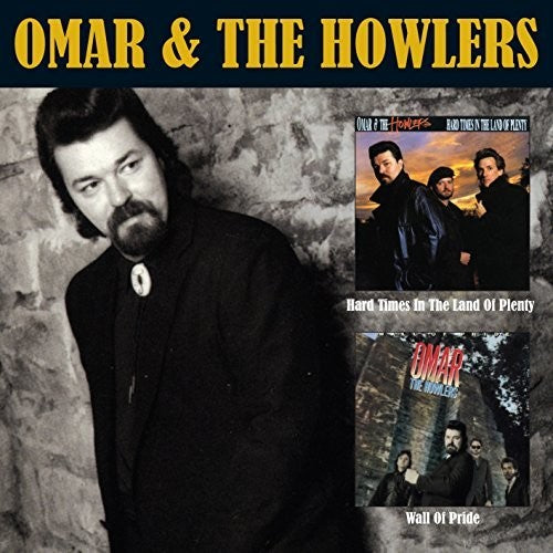 Omar & the Howlers: Hard Times In The Land Of Plenty / Wall Of Pride