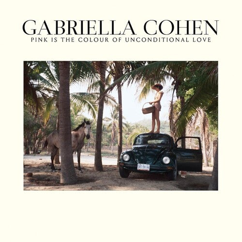 Cohen, Gabriella: Pink Is The Colour Of Unconditional Love