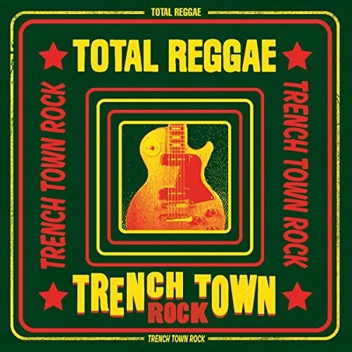 Total Reggae Trench Town Rock / Various: Total Reggae Trench Town Rock