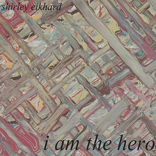 Eikhard, Shirley: I Am The Hero