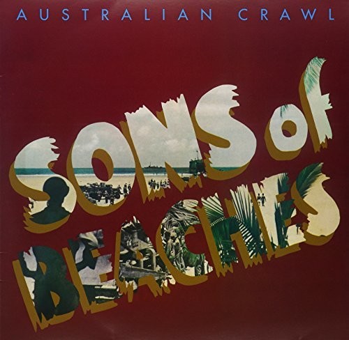 Australian Crawl: Sons Of Beaches