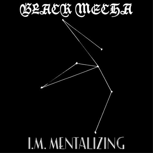 Black Mecha: I.m. Mentalizing