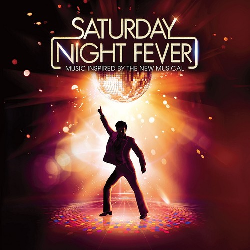 Saturday Night Fever: Music Inspired by / O.S.T.: Saturday Night Fever: Music Inspired By The New Musical (OriginalSoundtrack)