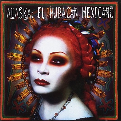 Alaska: El Huracan Mexicano