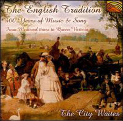 City Waites: The English Tradition 400 Years Of Music & Song