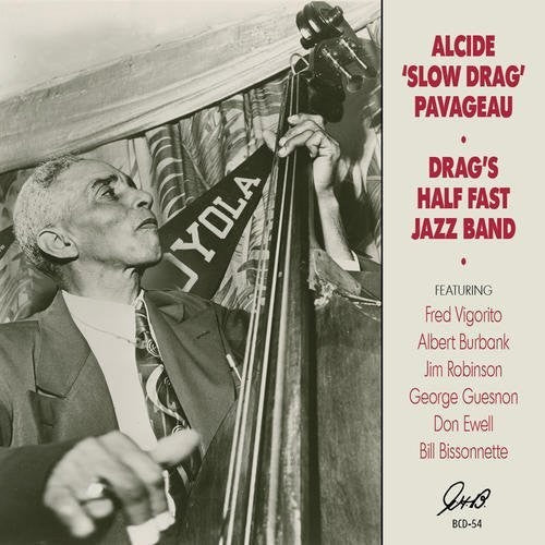 Pavageau, Alcide Slowdrag: Drag's Half Fast Jazz Band