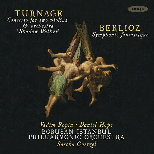 Borusan Istanbul Philharmonic Orchestra: Turnage: Shadow Walker; Belioz: Symphonie Fantastique