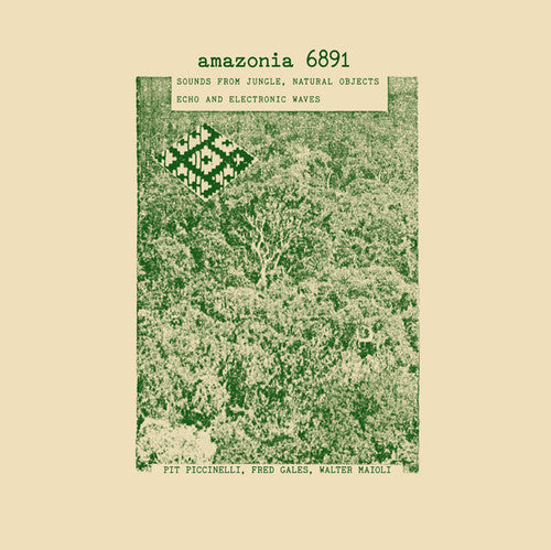 Piccinelli, Pit / Gales, Fred / Maioli, Walter: Amazonia 6891: Sounds from Jungle - Natural Object