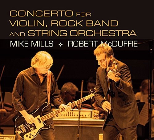 Mills, Mike: Mills: Concerto For Violin, Rock Band And String Orchestra