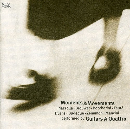 Boccherini / Faure / Piazzolla / Guitars a Quattro: Moments & Movements