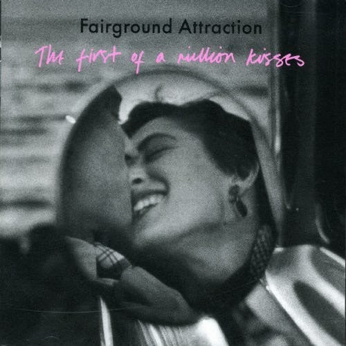 Fairground Attraction: First Of A Million Kisses: Expanded Edition