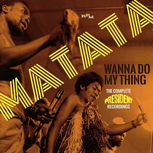 Matata: Wanna Do My Thing: Complete President Recordings