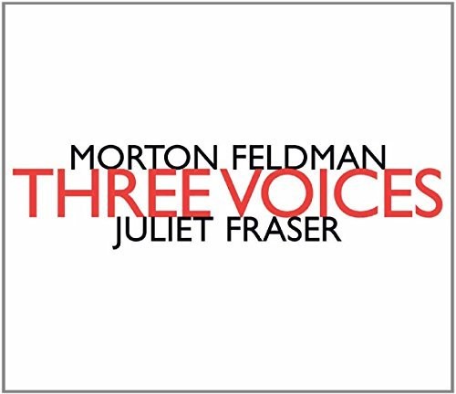 Feldman / Fraser: Morton Feldman: Three voices