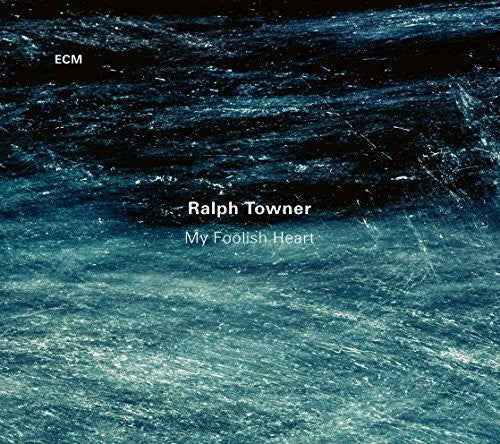 Towner, Ralph: My Foolish Heart