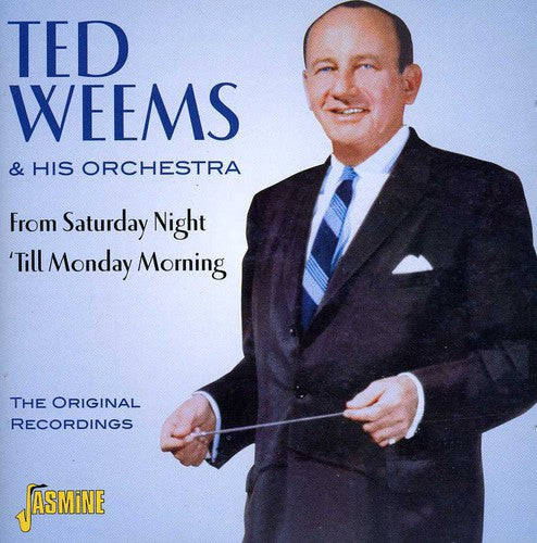 Weems, Ted & His Orchestra: From Saturday Night 'Til Monday Morning