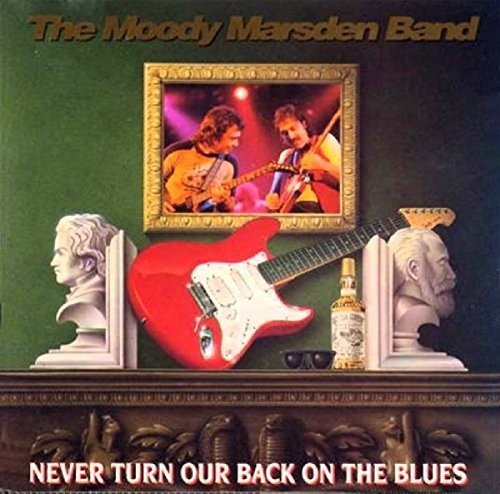 Moody Marsden Band: Never Turn Our Back On The Blues