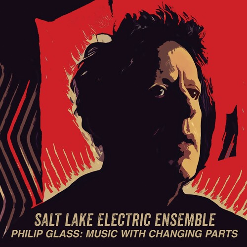Salt Lake Electric Ensemble: Glass: Music With Changing Parts
