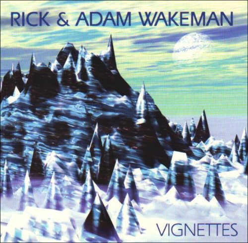 Wakeman, Rick / Wakeman, Adam: Vignettes