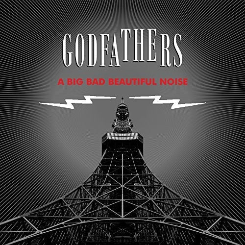Godfathers: Big Bad Beautiful Noise