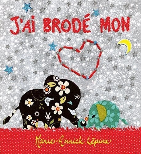 Lepine, Marie-Annick: Jai Brode Mon Coeur