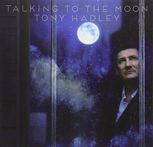 Hadley, Tony: Talking To The Moon