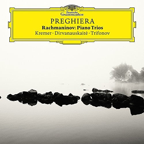 Kremer / Trifonov / Dirvanauskaite: Preghiera - Rachmaninov Piano Trios