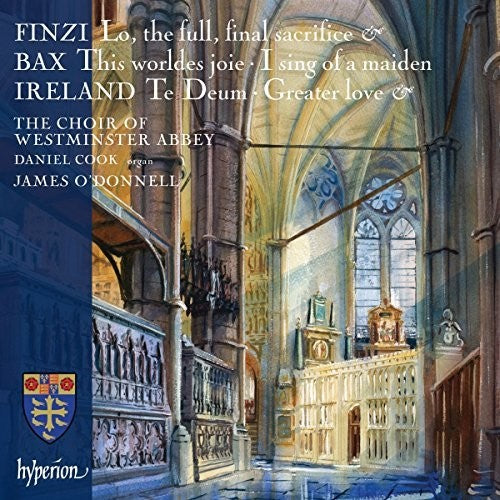 Finzi / Bax & Ireland / Westminster Abbey Choir: Finzi, Bax And Ireland: Choral Music