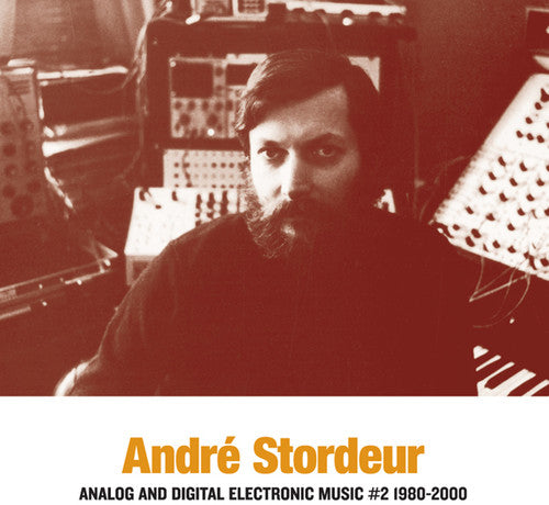 Stordeur, Andre: Analog & Digital Electronic Music #2 1980-2000