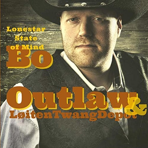 Bo Outlaw & Loiten Twang Depot: Lonestar State of Mind