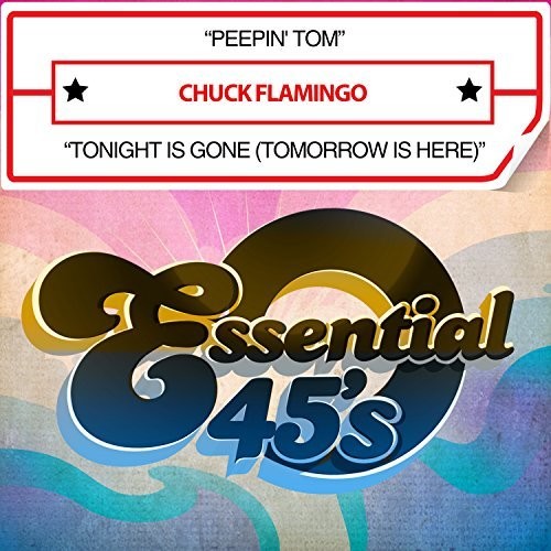 Flamingo, Chuck: Peepin' Tom / Tonight Is Gone (tomorrow Is Here)