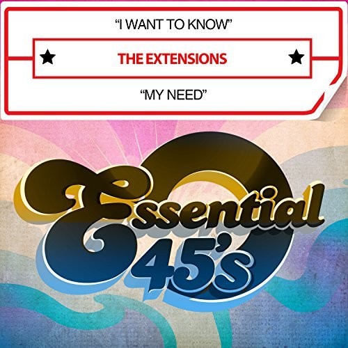 Extensions: I Want To Know / My Need (digital 45)
