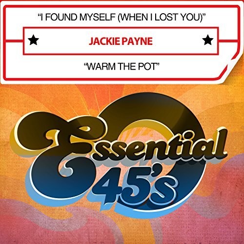 Payne, Jackie: I Found Myself (When I Lost You) / Warm The Pot