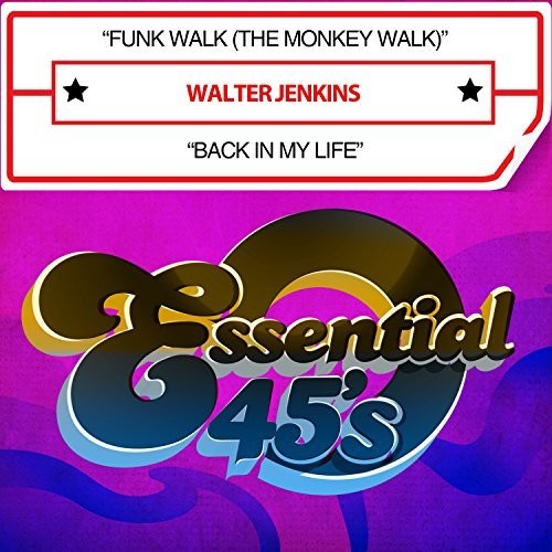 Jenkins, Walter: Funk Walk (The Monkey Walk) / Back In My Life