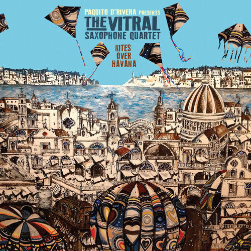 Vitral Saxophone Quartet: Kites Over Havana