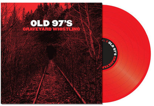 Old 97's: Graveyard Whistling (Red)