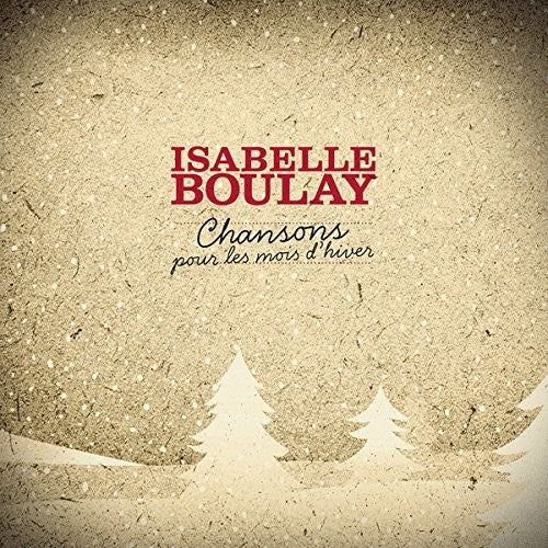 Boulay, Isabelle: Chansons Pour Les Mois D'Hiver