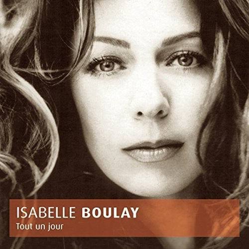 Boulay, Isabelle: Tout Un Jour