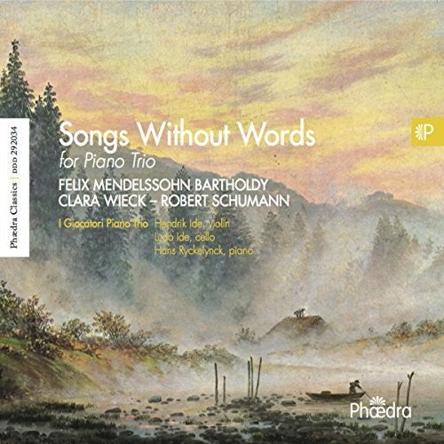 Schumann / Mendelssohn / Wieck / Giocatori Piano: Songs Without Words for Piano Trio