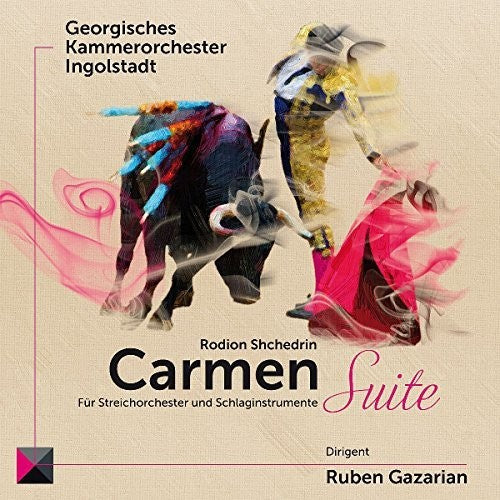 Shchedrin / Georgian Chamber Orchestra Ingolstadt: Rodion Shchedrin: Carmen Suite For Strings