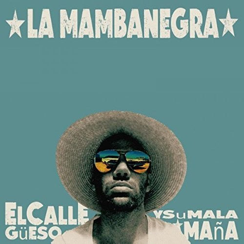 La Mambanegra: El Callegueso Y Su Mala Mana